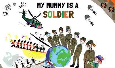 Copy of "My Mummy is a Soldier"
